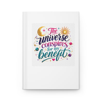 Hardcover "The Universe Conspires for My Benefit" Journal Matte
