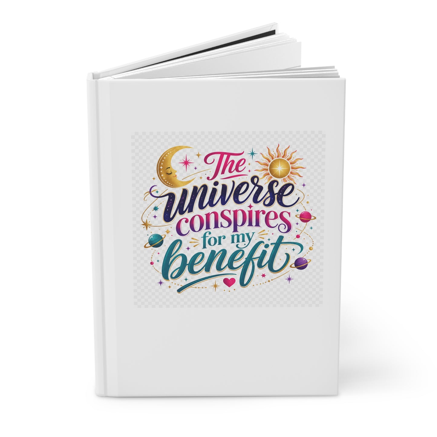 Hardcover "The Universe Conspires for My Benefit" Journal Matte